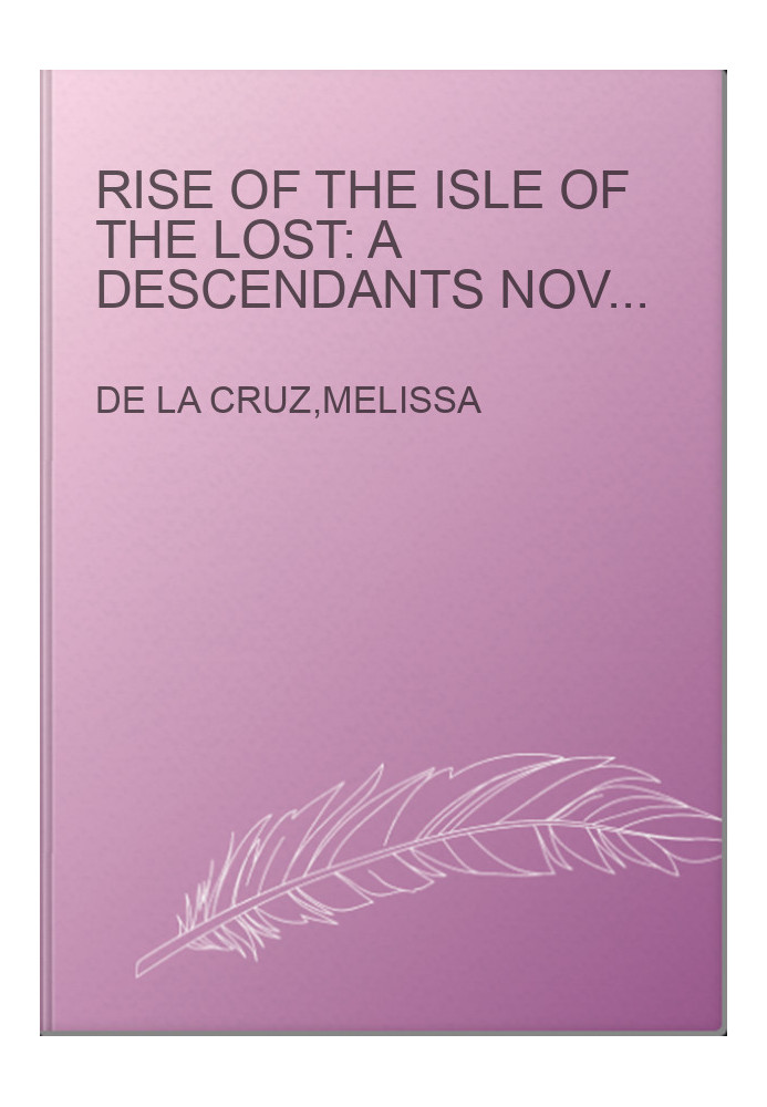 Rise of the Isle of the Lost: A Descendants Novel (The Descendants (3))