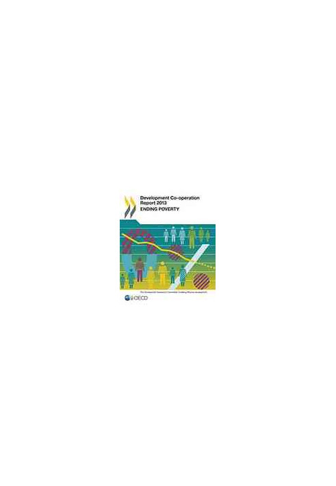 Co-operation Report 2013 : ending poverty.