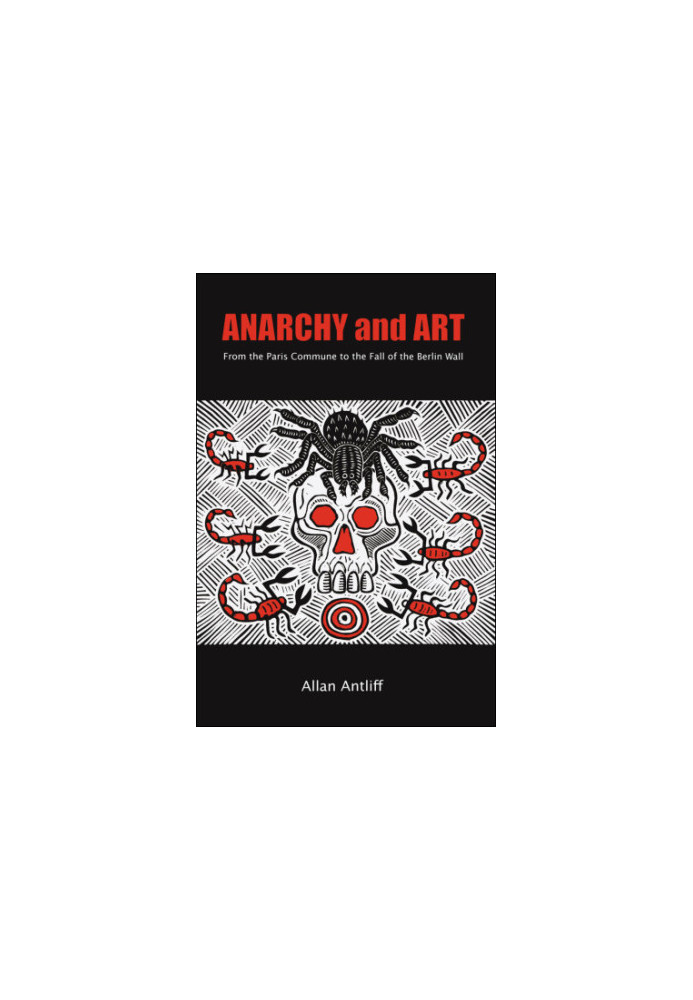 Anarchy and art: from the Paris Commune to the fall of the Berlin Wall
