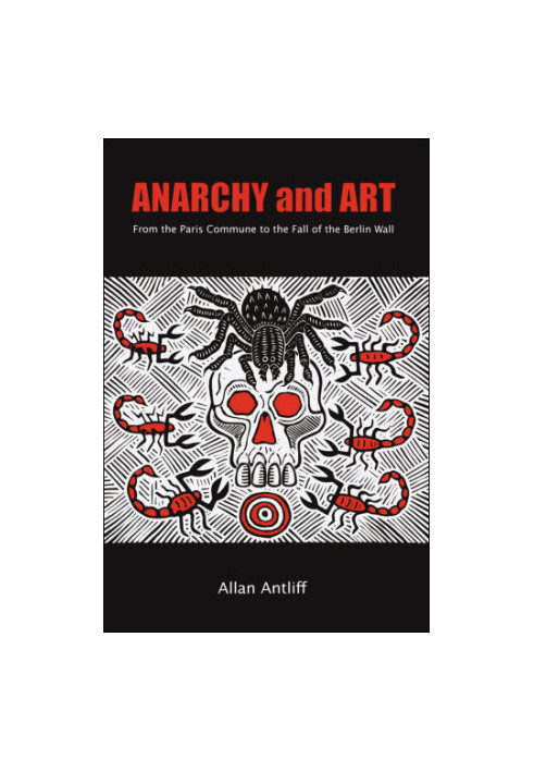 Anarchy and art: from the Paris Commune to the fall of the Berlin Wall