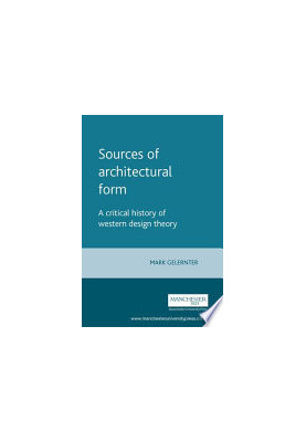 Sources of Architectural Form: A Critical History of Western Design Theory