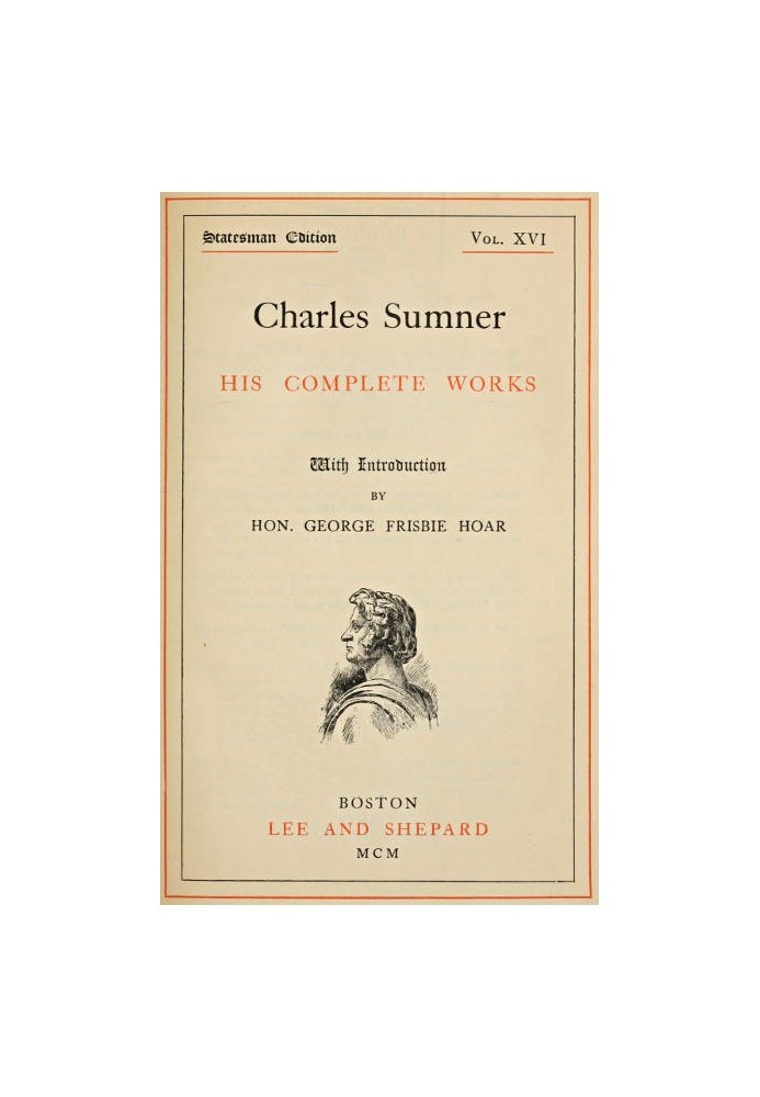 Charles Sumner: his complete works, volume 16 (of 20)