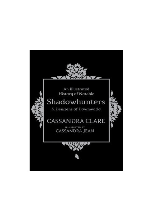 An Illustrated History of Notable Shadowhunters & Denizens of Downworld