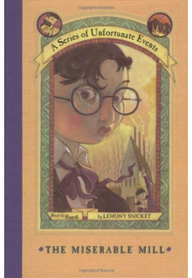 A series of unfortunate events 4: The miserable mill