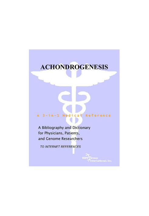 Achondrogenesis - A Bibliography and Dictionary for Physicians, Patients, and Genome Researchers