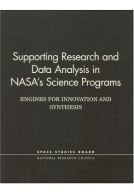 Supporting Research and Data Analysis in NASA's Science Programs - Engines for Innovation and Synthesis (Compass Series)