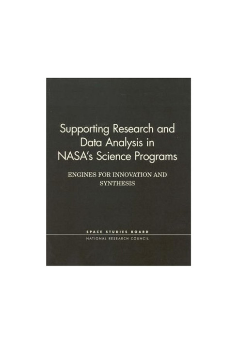 Supporting Research and Data Analysis in NASA's Science Programs - Engines for Innovation and Synthesis (Compass Series)