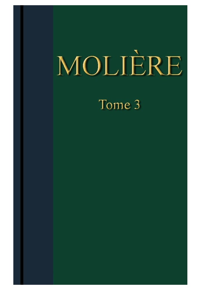 Molière - Complete works, Volume 3