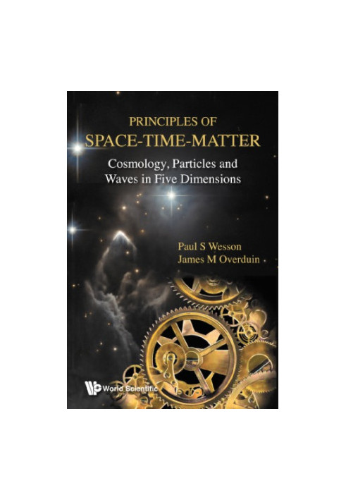 Principles of Space-Time-Matter: Cosmology, Particles and Waves in Five Dimensions