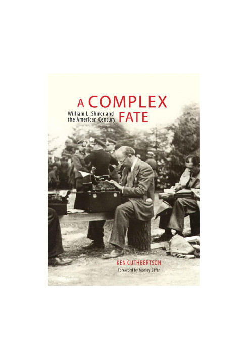 A Complex Fate: William L. Shirer and the American Century
