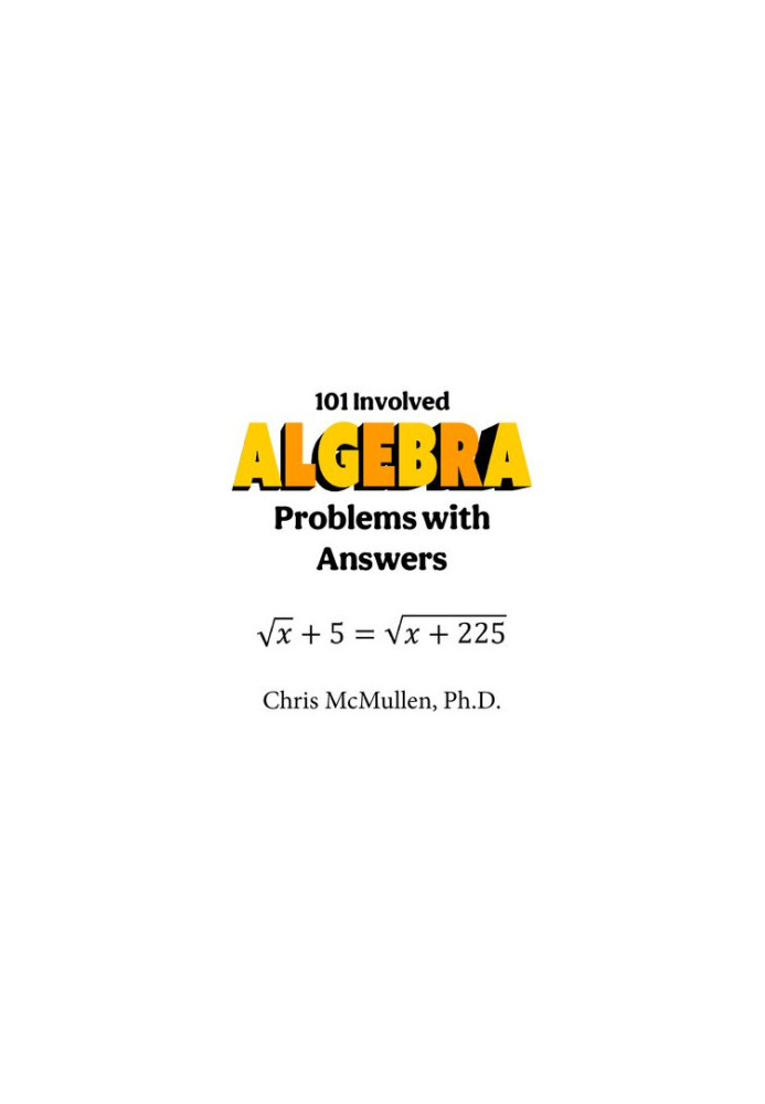 101 Involved Algebra Problems with Answers