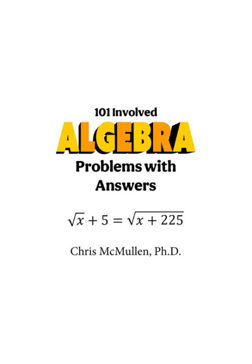 101 Involved Algebra Problems with Answers