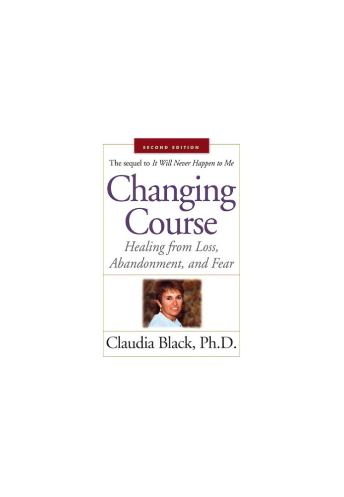 Changing course: healing from loss, abandonment, and fear