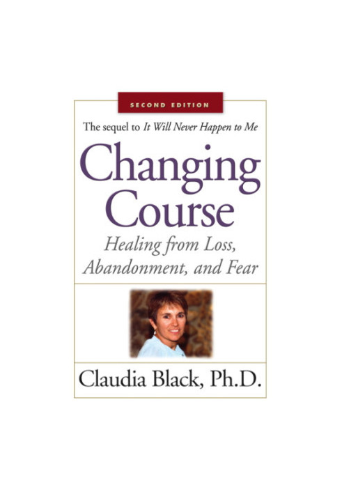 Changing course: healing from loss, abandonment, and fear