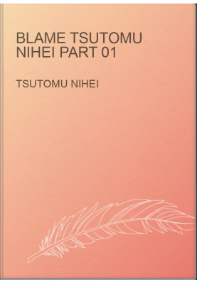 Blame Tsutomu Nihei part 01
