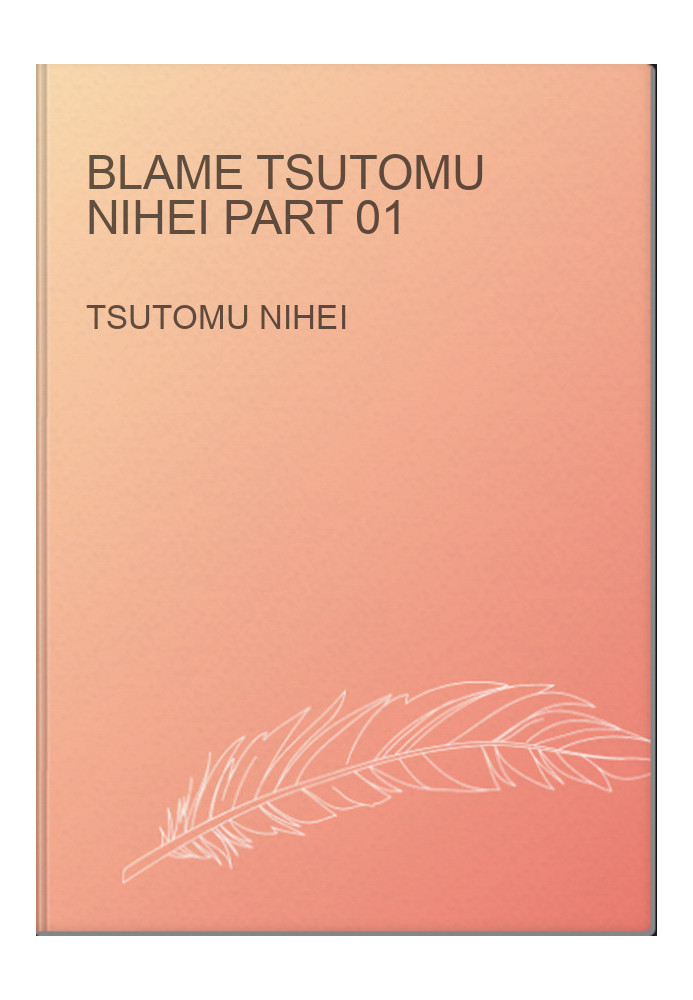 Blame Tsutomu Nihei part 01