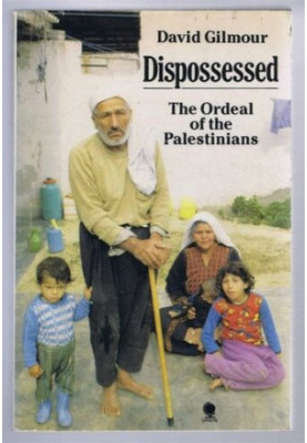 Dispossessed The Ordeal of the Palestinians