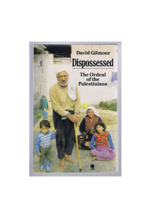 Dispossessed The Ordeal of the Palestinians