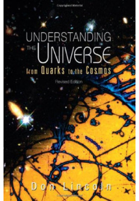 Understanding the universe : from quarks to the cosmos