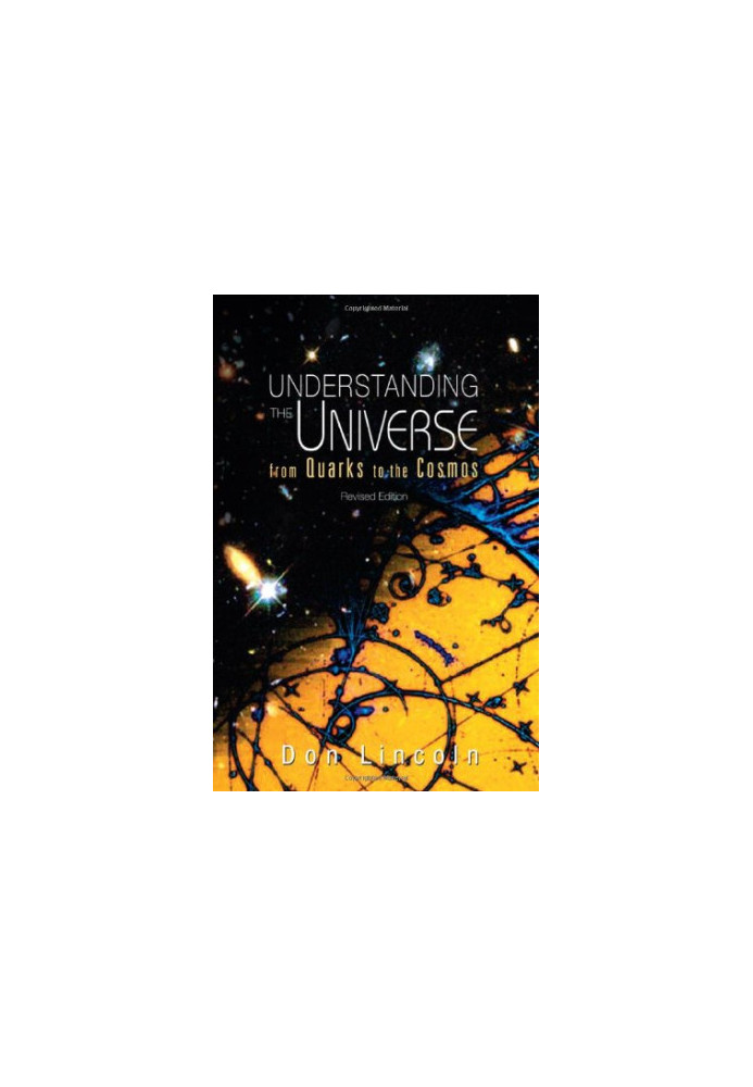 Understanding the universe : from quarks to the cosmos