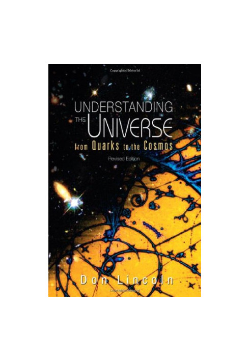 Understanding the universe : from quarks to the cosmos