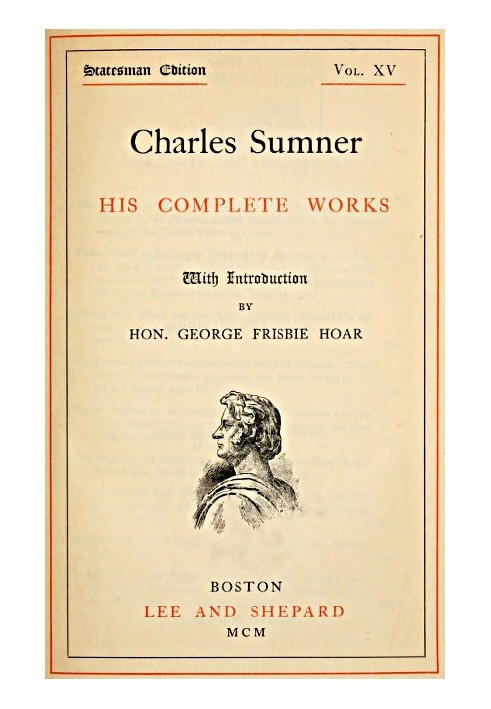 Charles Sumner: his complete works, volume 15 (of 20)