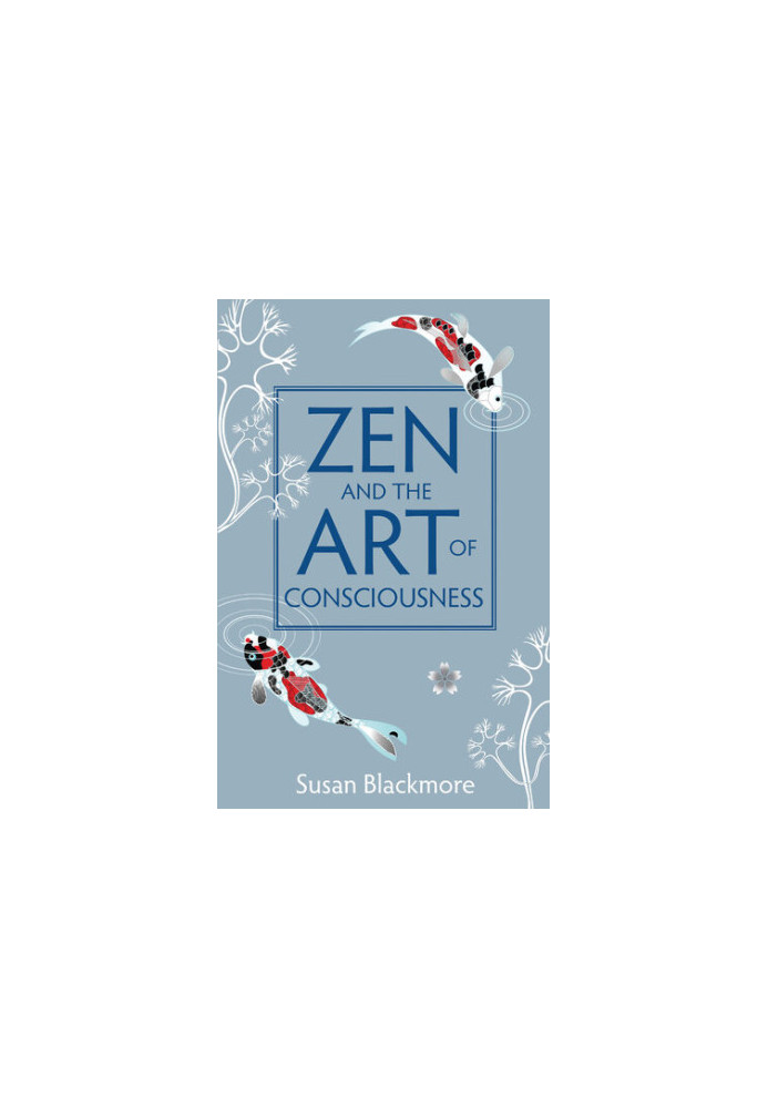 Zen and the Art of Consciousness
