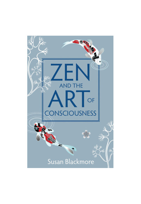 Zen and the Art of Consciousness