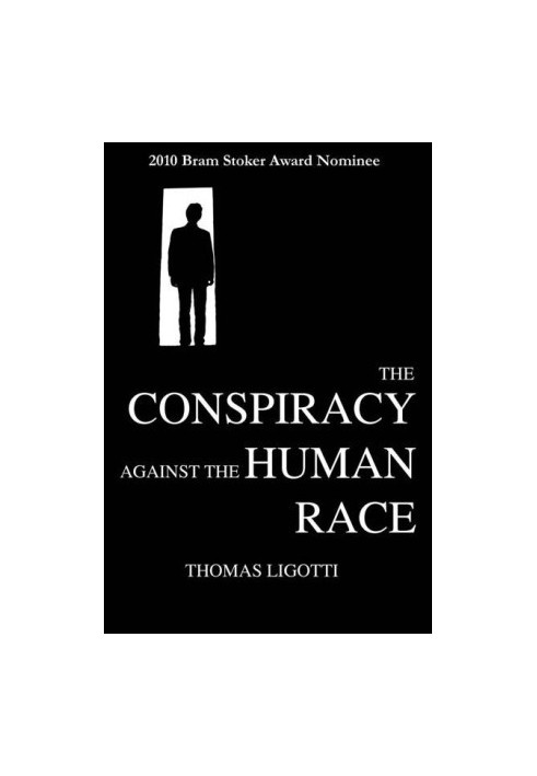 The Conspiracy Against the Human Race · A Contrivance of Horror
