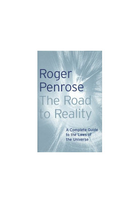 The road to reality: a complete guide to the laws of the universe