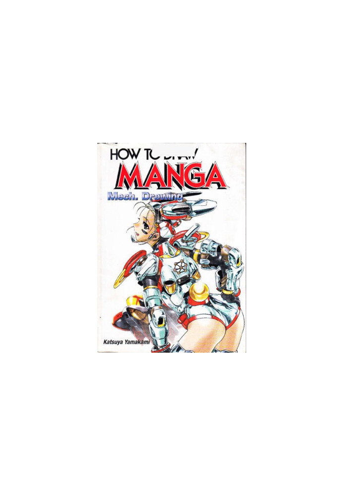 How to Draw Manga - Vol. 32 - Mech. Drawing