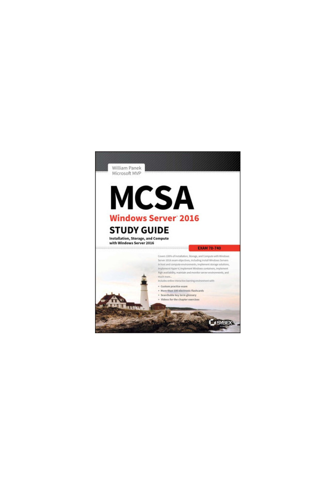 MCSA Windows Server 2016 study guide: exam 70-740: installation, storage, and compute with Windows Server 2016