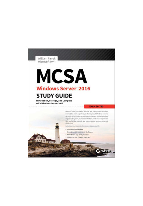 MCSA Windows Server 2016 study guide: exam 70-740: installation, storage, and compute with Windows Server 2016