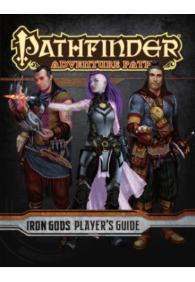 Pathfinder Adventure Path: Iron Gods Player's Guide