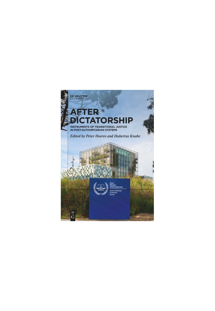 After Dictatorship: Instruments of Transitional Justice in Post-Authoritarian Systems