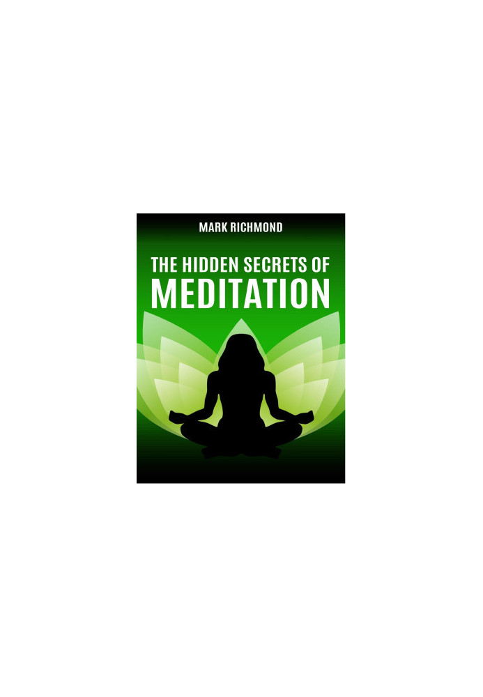 The Hidden Secrets of Meditation