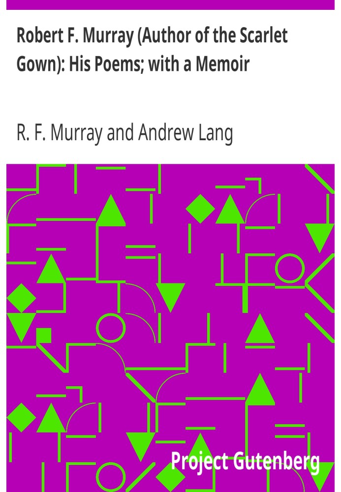 Роберт Ф. Мюррей (автор червоної сукні): його вірші; з Мемуарами