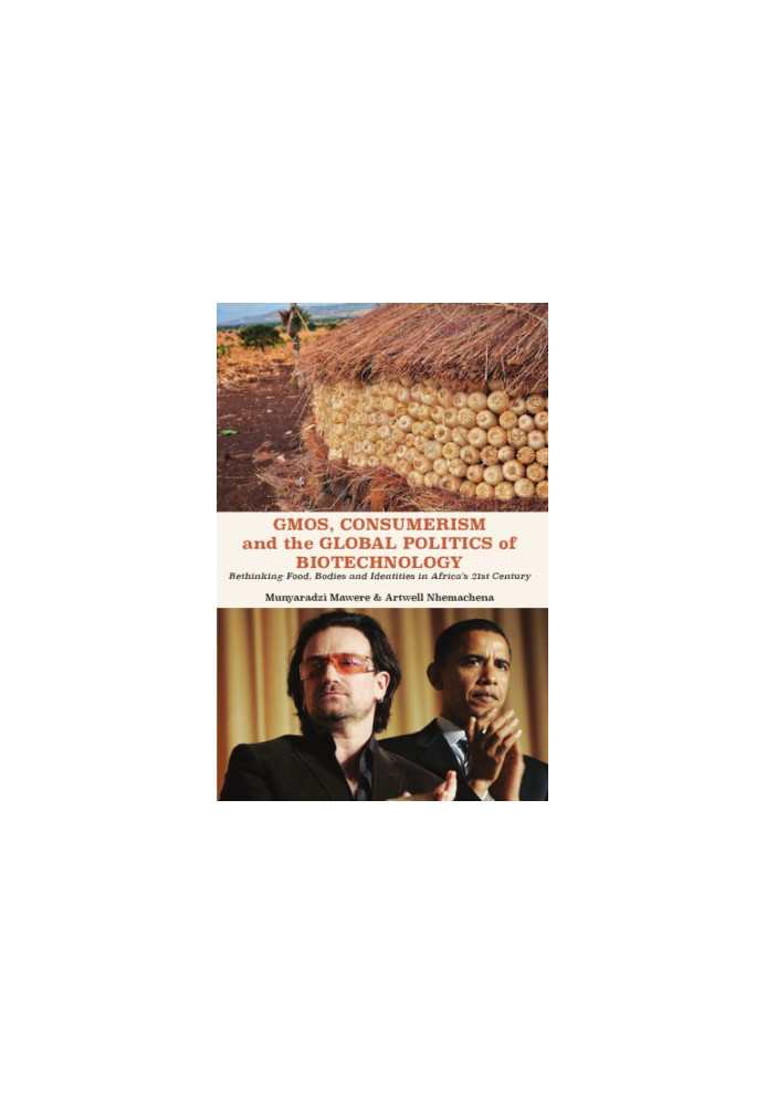 GMOs, Consumerism and the Global Politics of Biotechnology: Rethinking Food, Bodies and Identities in Africa’s 21st Century