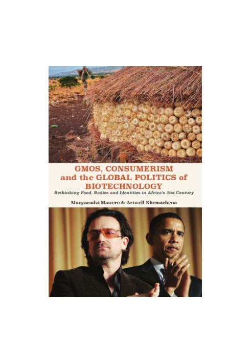 GMOs, Consumerism and the Global Politics of Biotechnology: Rethinking Food, Bodies and Identities in Africa’s 21st Century