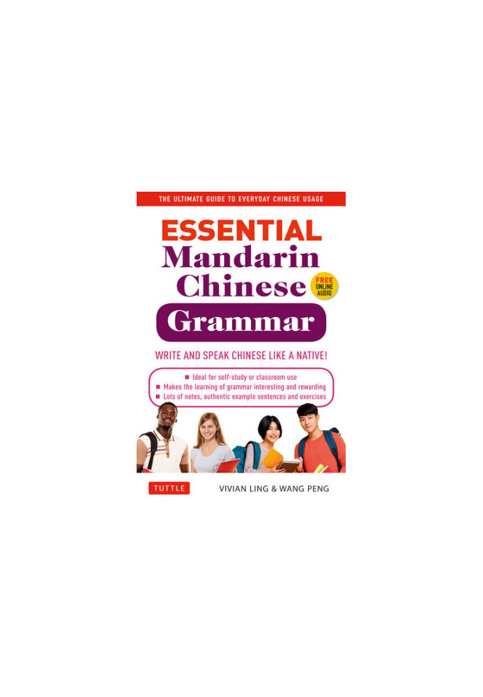 Essential Mandarin Chinese Grammar: Write and Speak Chinese Like a Native! The Ultimate Guide to Everyday Chinese Usage