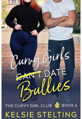 Curvy Girls Can't Date Bullies