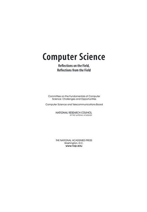 Computer Science: Reflections on the Field, Reflections from the Field