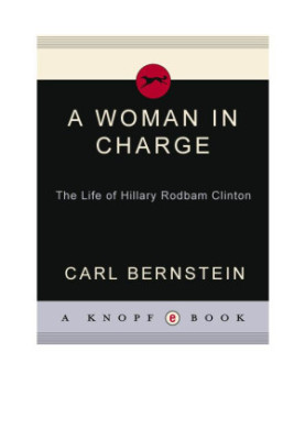 A Woman in Charge · The Life of Hillary Rodham Clinton