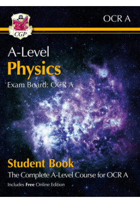 A-Level Physics for OCR A: Year 1 & 2 Student Book with Online Edition: course companion for the 2023 and 2024 exams (CGP OCR