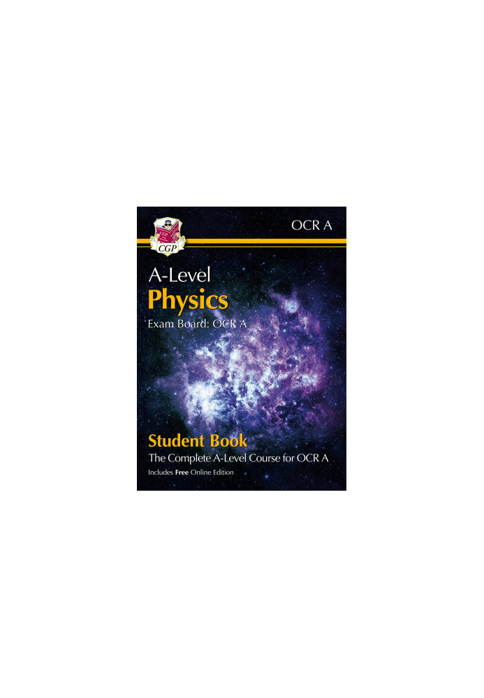 A-Level Physics for OCR A: Year 1 & 2 Student Book with Online Edition: course companion for the 2023 and 2024 exams (CGP OCR