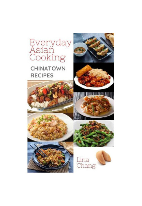 Everyday Asian Cooking - Chinatown Recipes