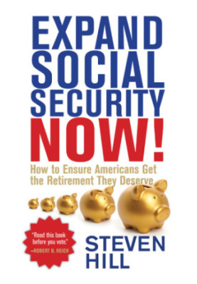 Expand social security now!: how to ensure americans get the retirement they deserve