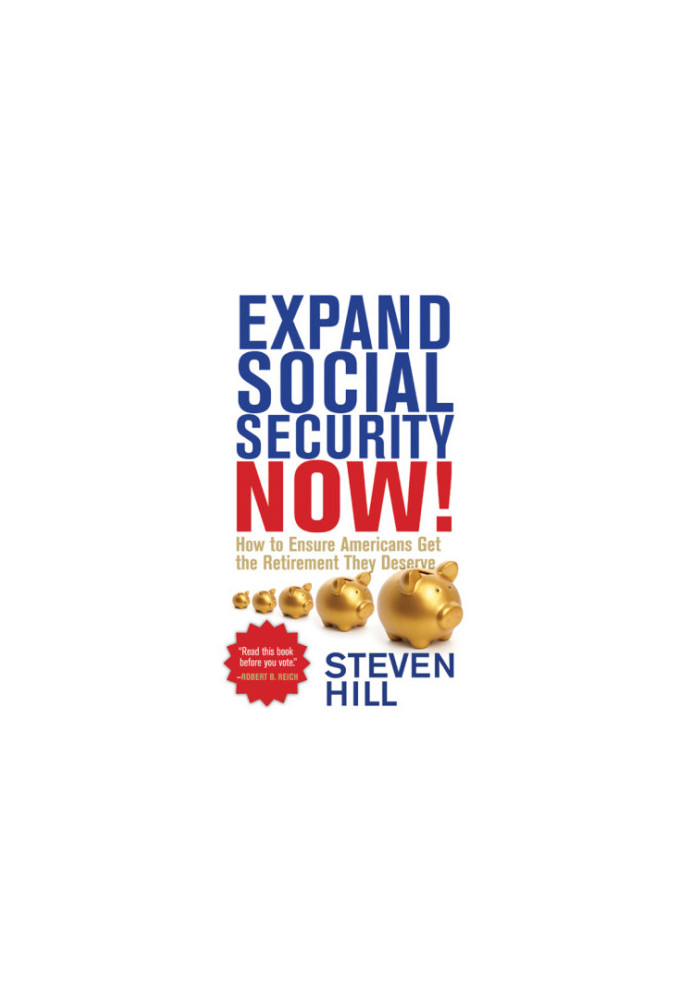 Expand social security now!: how to ensure americans get the retirement they deserve