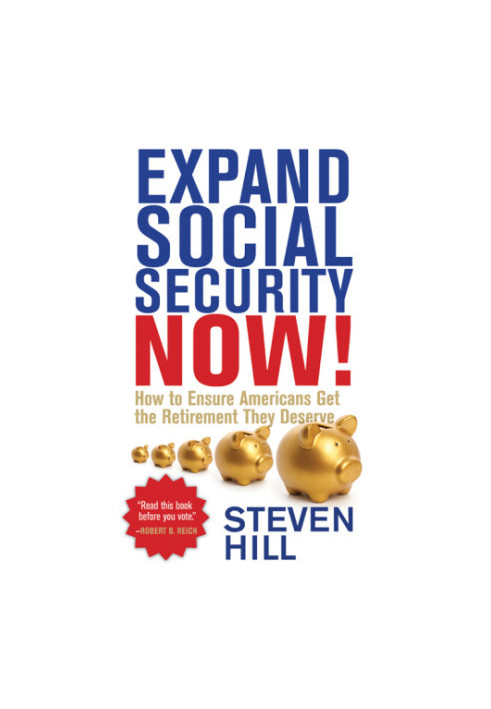 Expand social security now!: how to ensure americans get the retirement they deserve