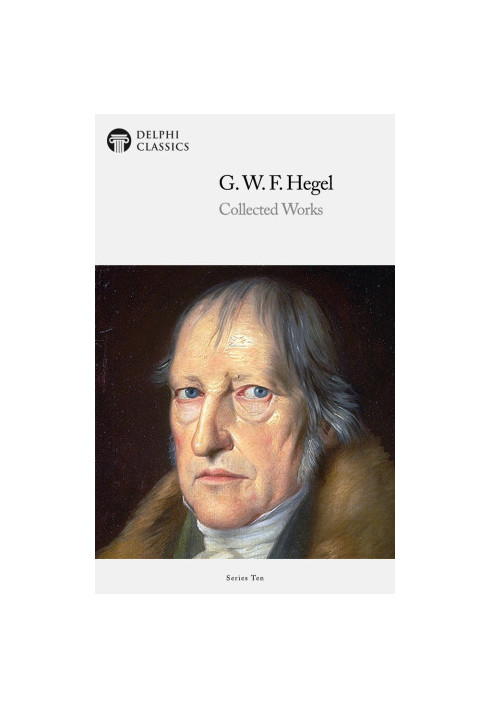 Collected Works of Georg Wilhelm Friedrich Hegel